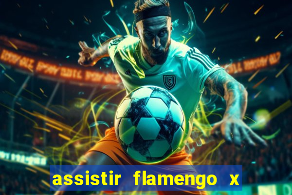 assistir flamengo x corinthians ao vivo multicanais